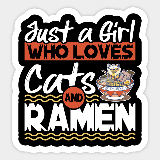 Just A Girl Who Loves Cats And Ramen Anime Kawaii Kitten Sticker by Humbas Fun Shirts